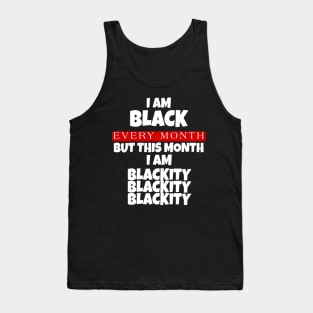 I AM BLACK EVERY MONTH Tank Top